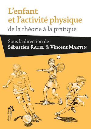 Téléchargez le livre :  L'enfant et l'activité physique - De la théorie à la pratique