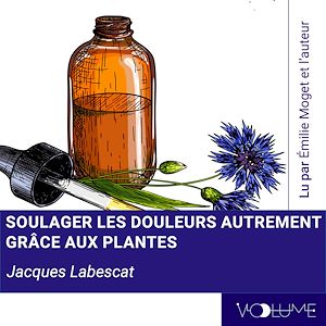 Téléchargez le livre :  Soulager les douleurs autrement par les plantes