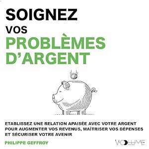 Téléchargez le livre :  Soignez vos problèmes d'argent