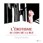 Télécharger le livre :  L'érotisme au coin de la rue