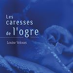 Download this eBook Les caresses de l'ogre