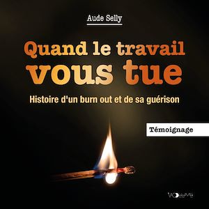 Téléchargez le livre :  Quand le travail vous tue. Histoire d'un burn out et de sa guérison