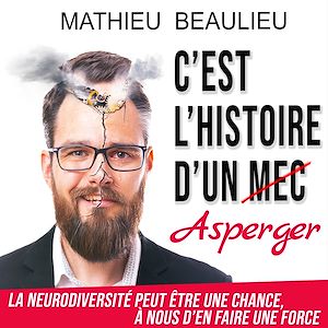 Download the eBook: C'est l'histoire d'un Asperger. La neurodiversité peut être une chance, à nous d'en faire une force