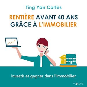 Download the eBook: Rentière avant 40 ans grâce à l'immobilier