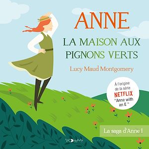 Téléchargez le livre :  Anne Shirley (Tome 1) - La maison aux pignons verts
