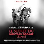 Download this eBook L'identité gagnante. Le secret du nouveau dopage légalisé