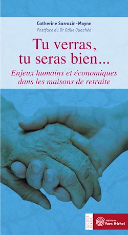 Télécharger le livre :  Tu verras, tu seras bien... - Enjeux humains et économiques dans les maisons de retraite