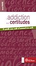 Télécharger le livre :  L'addiction aux certitudes