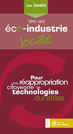 Télécharger le livre :  Vers une éco-industrie locale : Pour une réappropriation citoyenne de technologies durables