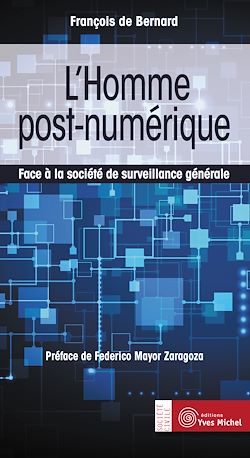Télécharger le livre :  L'Homme post-numérique : Face à la société de surveillance générale
