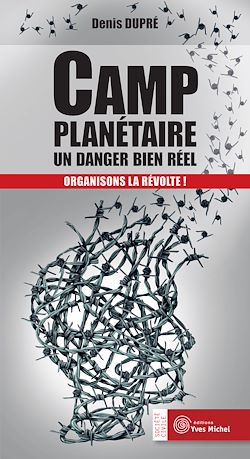 Télécharger le livre :  Camp planétaire : un danger bien réel - Organisons la révolte !
