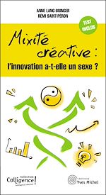 Télécharger le livre :  Mixité créative : l'innovation a-t-elle un sexe ?