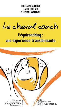 Télécharger le livre :  Le cheval coach - L'équicoaching : une expérience transformante