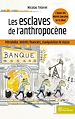 Télécharger le livre :  Les esclaves de l'anthropocène : pétrodollar, intérêts financiers, manipulation de masse