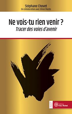 Télécharger le livre :  Ne vois-tu rien venir ? - Tracer des voies d'avenir