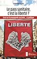 Télécharger le livre :  Le pass sanitaire, c'est la liberté ? - Retour sur la propagande vaccinale... et politique