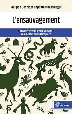 Télécharger le livre :  L'ensauvagement : Cohabiter avec le vivant sauvage