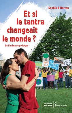 Télécharger le livre :  Et si le tantra changeait le monde ? - De l'intime au politique