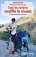 Télécharger le livre :  Sous les cendres souffle le vivant : À vélo des Vosges à Erevan