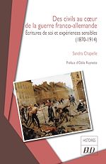 Télécharger le livre :  Des civils au cœur de la guerre franco-allemande