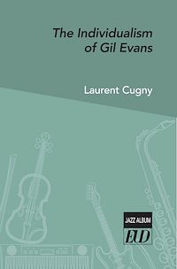 Téléchargez le livre :  The Individualism of Gil Evans