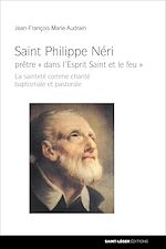 Télécharger le livre :  Saint-Philippe Néri : prêtre « dans l'Esprit Saint et le feu »