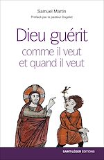 Télécharger le livre :  Dieu guérit comme il veut et quand il veut