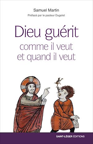 Téléchargez le livre :  Dieu guérit comme il veut et quand il veut