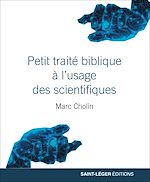 Télécharger le livre :  Petit traité biblique à l'usage des scientifiques