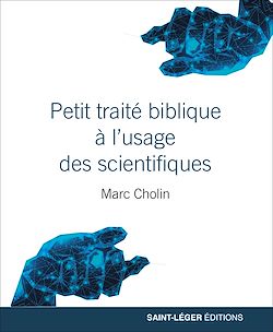 Télécharger le livre :  Petit traité biblique à l'usage des scientifiques