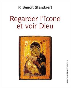 Télécharger le livre :  Regarder l'icône et voir Dieu