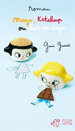 Télécharger le livre :  Mayo, ketchup ou lait de soja