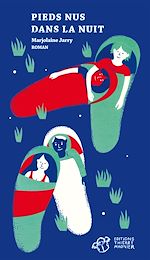 Télécharger le livre :  Pieds nus dans la nuit