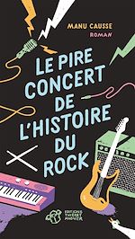 Télécharger le livre :  Le pire concert de l'histoire du rock