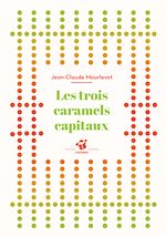 Télécharger le livre :  Les trois caramels capitaux