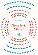 Télécharger le livre :  Trop fort, Victor !