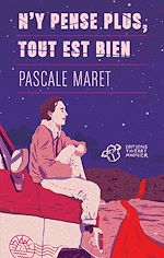 Télécharger le livre :  N'y pense plus, tout est bien