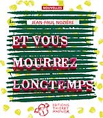 Télécharger le livre :  Et vous mourrez longtemps