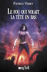 Télécharger le livre :  Le fou qui volait la tête en bas