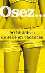 Télécharger le livre :  Osez 20 histoires de sexe en vacances