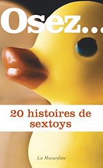 Télécharger le livre :  Osez 20 histoires de sextoys