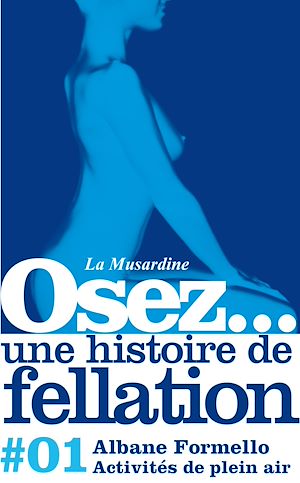 Téléchargez le livre :  Osez une histoire de fellation : Activités de plein air