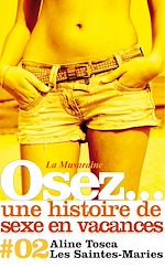 Télécharger le livre :  Osez une histoire de sexe en vacances : Les Saintes-Maries