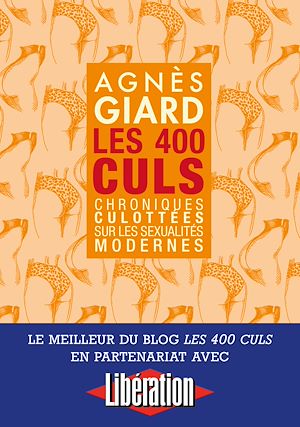 Téléchargez le livre :  Les 400 culs - Chroniques culottées sur les sexualités modernes