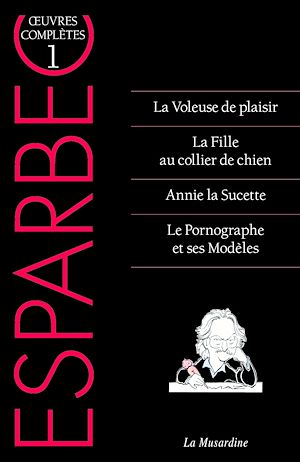 Téléchargez le livre :  Oeuvres complètes d'Esparbec - tome 1