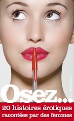 Télécharger le livre :  Osez 20 histoires érotiques racontées par des femmes