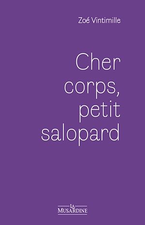 Téléchargez le livre :  Cher corps, petit salopard