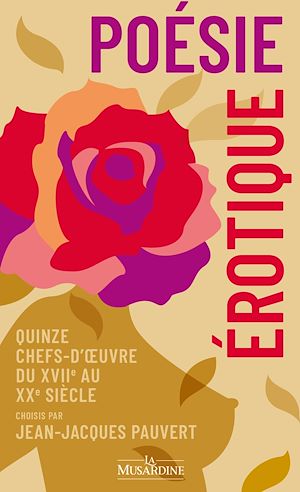 Téléchargez le livre :  Poésie érotique - Quinze chefs-d'oeuvre du XVIIe au XXe siècle