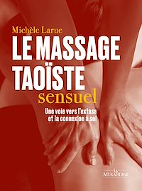 Télécharger le livre : Le massage taoïste sensuel - Une voie vers l'extase et la connexion à soi