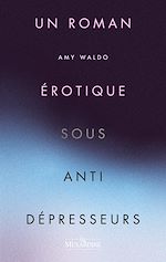 Télécharger le livre :  Un roman érotique sous antidépresseurs